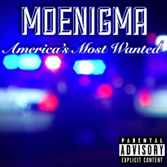 America's Most Wanted (Produced By Moenigma)