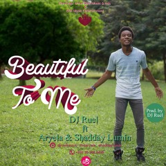 DJ Ruel ft. Lind Aryela & Shadday Lumin - Beautiful To Me.mp3