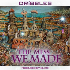 Dribbles - 09 - Goosebumps Feat Def Tone (Prod by SLoth)