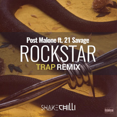 Post Malone - Rockstar ft. 21 Savage (Shake Chilli Remix)