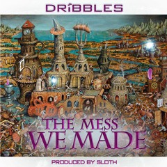 Dribbles - 03 - Ice Cold (Prod by SLoth x Snatch Beats)