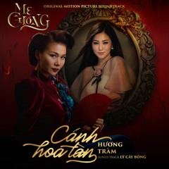 Huong Tram - Canh Hoa Tan (Me Chong OST)