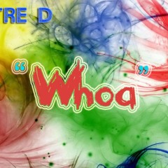 Tre D - Whoa (Original Version)