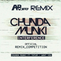 Chunda Munki Ft. Tatum - Want You (ABDeep Remix)