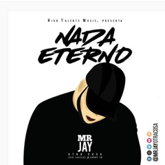 MrJay Otra Cosa-Nada Eterno  Prod By Naviim Music , Kiid Favelas & Danny EB