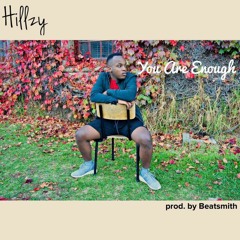 Hillzy - You Are Enough (prod. by Beatsmith)