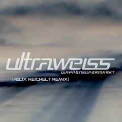 WSM - Ultraweiss (Felix Reichelt Remix)[FREE DOWNLOAD]