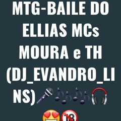==MTG - BAILE DO ELLIAS MC MOURA E TH [DJ EVANDRO LINS]==