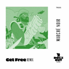 Major Lazer - Get Free (Marché Noir Remix)