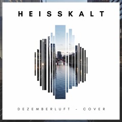 Dezemberluft - Heisskalt