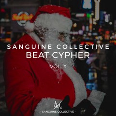 Vol.10 ~ Sanguine Beat Cypher ~ The Christmas Cypher