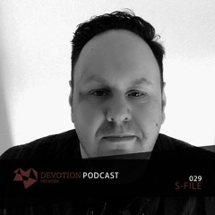 Devotion Podcast 029 with S-File