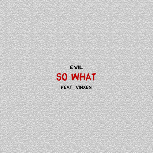 Thumbnail Evil So What Feat Vinxen
