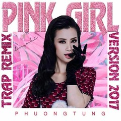 Pink Girl (Trap Remix 2017) - Đông Nhi