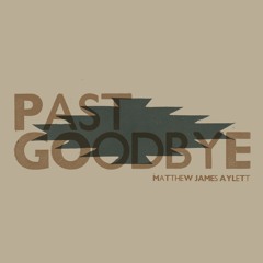 Past Goodbye (demo)