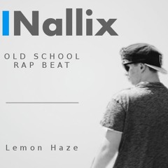 Lemon Haze - Nallix | INSTRUMENTAL RAP BEAT | Old School Style [EDITED]