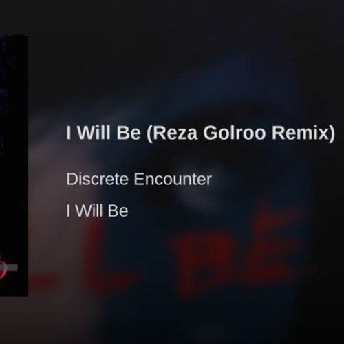 Discrete Encounter - I Will Be(Reza Golroo Remix)