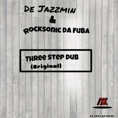 De Jazzmin & Rocksonic Da Fuba - Three Step Dub (Snap) [Da Fuba Records][1]