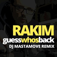 Rakim - Guess who's back (Mastamove Remix)