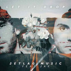 Jetlag ft. Jay - Let It Drop (WhyNot Remix)