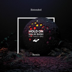 Malik Bash - Hold On (ft. Harley Bird) [Extended Remix] FREE FLP