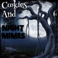 Cookies & Night Mimes