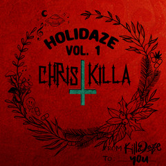 Holidaze Vol.1  ChristKilla