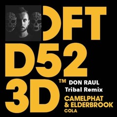 Camelphat & Elderbrook - Cola (Don Raul Tribal Remix)(Free DL !!!)