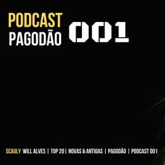PAGODÃO "ANTIGOS & NOVAS"   (PODCAST P. 001)