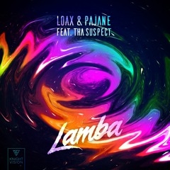 LoaX & Pajane Feat. Tha Suspect - LAMBA (Feat. Tha Suspect)
