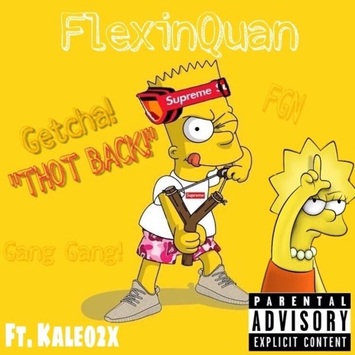 FlexinQuan - THOT BACK (Ft. Kaleo2x)