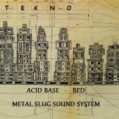 ACID BASE - BED METAL SLUG SOUND SYSTEM
