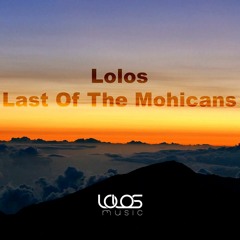 Lolos - Last Of The Mohicans(Original Mix)