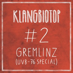Klangbiotop Podcast#2 Gremlinz - UVB - 76 Label Special