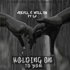 [JH203] Jekyll & Will EG Ft LJ - Holding On To You (OUT NOW)
