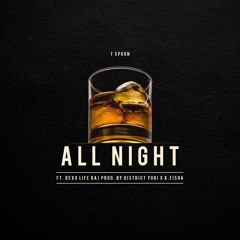 All Night Ft. Rexx Life Raj