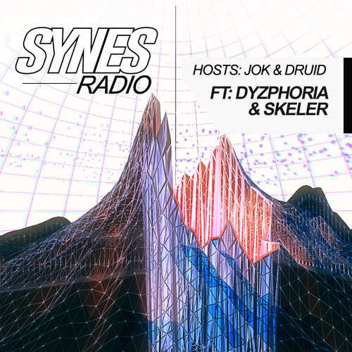 SYNES Radio 004: Hosted by DRUID & Jok w/ Skeler & Dyzphoria