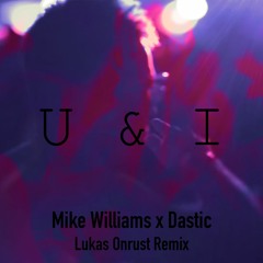 Mike Williams & Dastic - You & I (Lukas Onrust Remix) *FUTURE BASS*