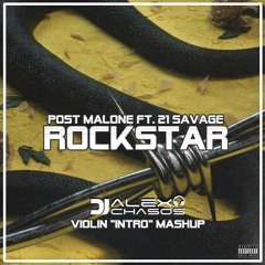 Post Malone Ft.  21 Savage & DSharp - Rockstar(Alex Chasos Violin Intro Edit)