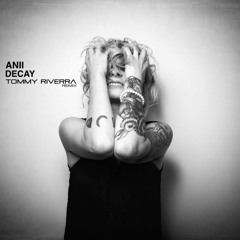 Anii - Decay (Tommy Riverra Remix)