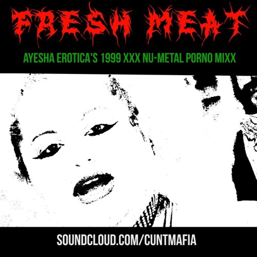 Contessa Stuto - Fresh Meat (Ayesha Erotica's 1999 XXX Nu - Metal Porno Mix)