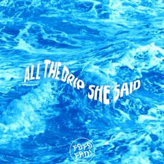 Drippy Dolphin & DREAMCASTS - All The Drip She Said