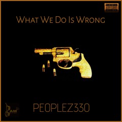 What We Do Is Wrong