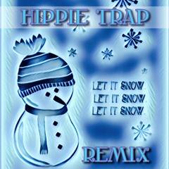 Let it Snow (Hippie Trap Remix)- Dean Martin
