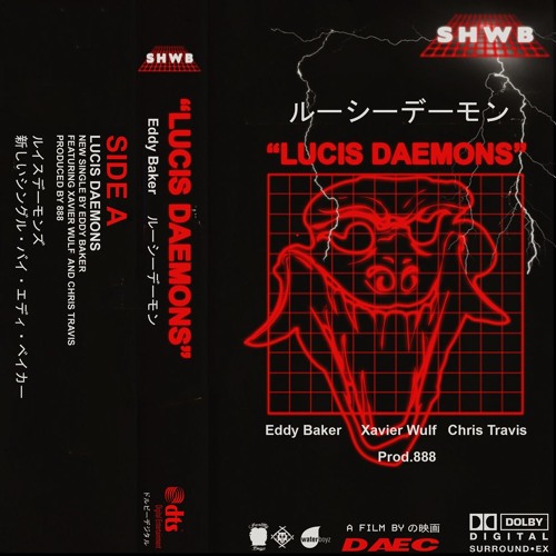 Eddy Baker - Lucis Daemons Ft Xavier Wulf & Chris Travis (Prod By. 888)