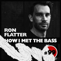 Ron Flatter - HOW I MET THE BASS #99