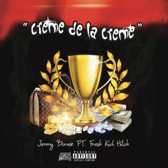 Creme De La Creme (Feat. FreshKid Hitch)