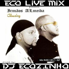 Irmãos Almeida - Almeisy (2001)Album Mix 2017 - Eco Live Mix Com Dj Ecozinho
