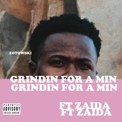 Grindin' for a Min (feat. Zaida)