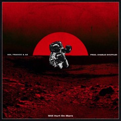 $ol Franco & Ax - Still Hurt On Mars Prod Charlie Shuffler